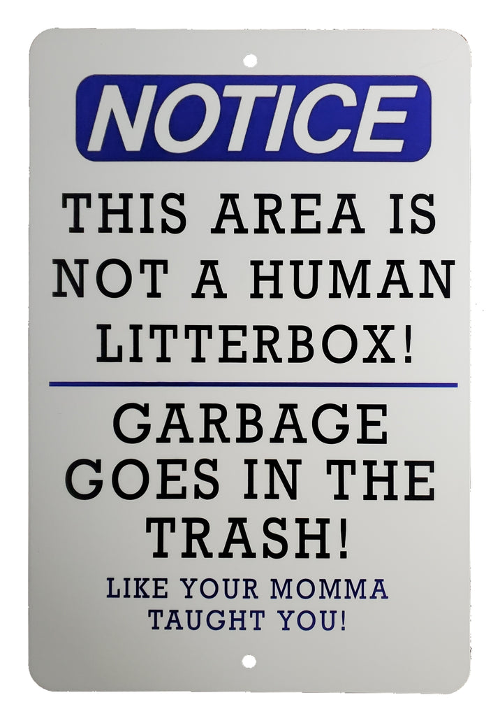 Notice Do Not Litter Sign, Funny Do not Litter sign, Garbage Goes in the Trash Sign prontomodacalzature®