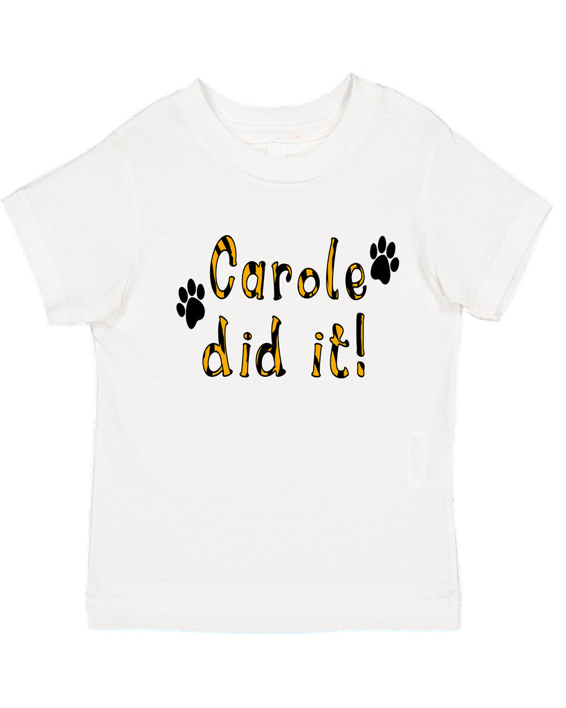 prontomodacalzature® Carole Did It! Tiger King Animal Print Funny Toddler T-Shirt Animal Print Tiger Toddler T-Shirt, Tiger King Tee