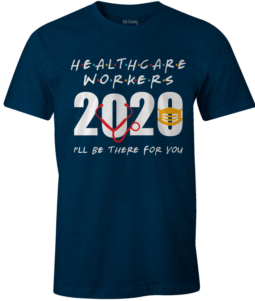 prontomodacalzature® Healthcare Workers Friends Sitcom Themed I'll Be There T-Shirt Nursing T-Shirt, Corona Virus T-Shirt